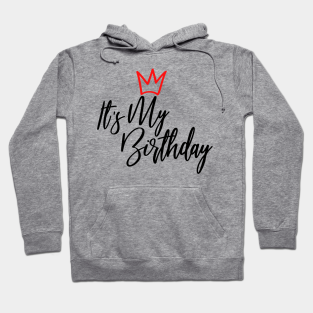 My Birthday Hoodie - It's My Birthday by Coral Designs